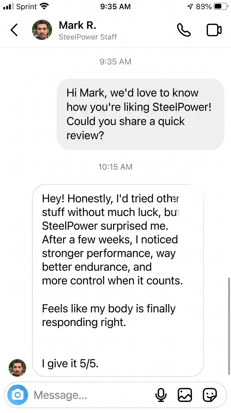 Mark R. – Texas, USA | ⭐⭐⭐⭐⭐: I tried several male performance supplements before without noticing much difference. SteelPower surprised me — after a few weeks I started noticing stronger performance, better endurance, and much more control when it mattered most. It feels like my body is finally responding the way it should.